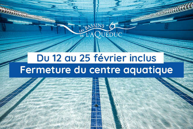 Fermeture du Centre Aquatique: Pas d’entrainements du 12 au 17 février